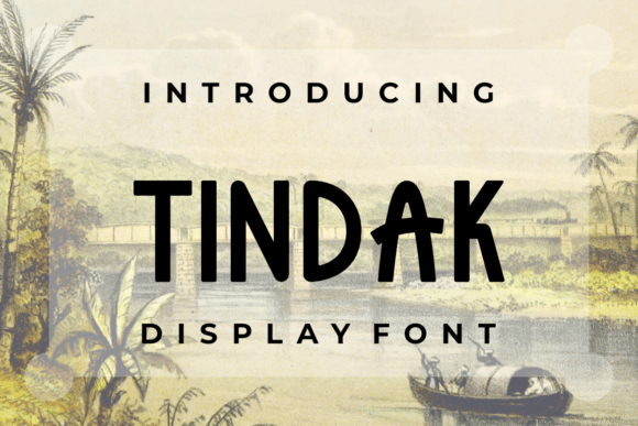 Tindak: A Fun and Unique Display Font for Modern Designers